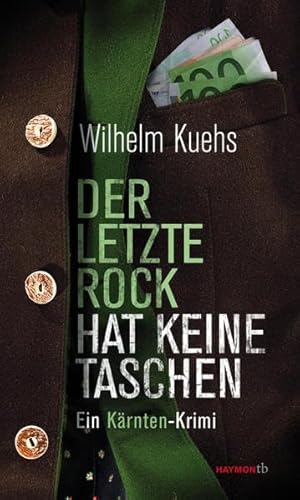 Der letzte Rock hat keine Taschen: Ein Kärnten-Krimi (HAYMON TASCHENBUCH) von Haymon Verlag