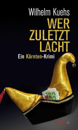 Wer zuletzt lacht: Ein Kärnten-Krimi (HAYMON TASCHENBUCH) von Haymon Verlag