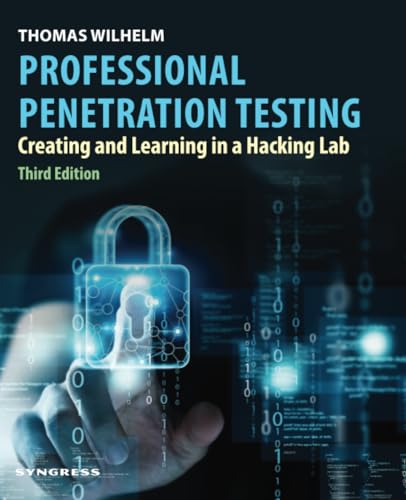 Professional Penetration Testing: Creating and Learning in a Hacking Lab von Syngress