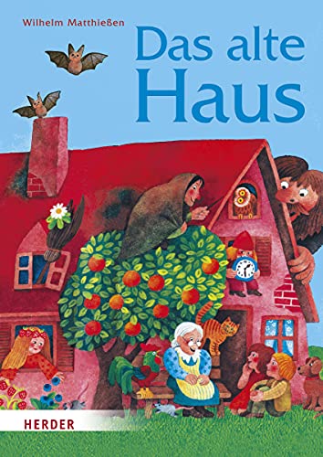 Das alte Haus: Märchen zum Lesen und Vorlesen von Kerle Verlag