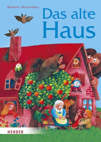 Das alte Haus: Märchen zum Lesen und Vorlesen