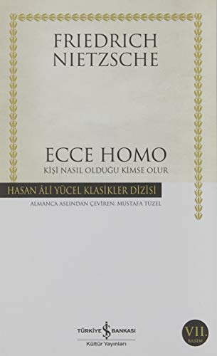 Ecce Homo: Kisi Nasil Oldugu Kimse Olur: Hasan Ali Yücel Klasikler Dizisi