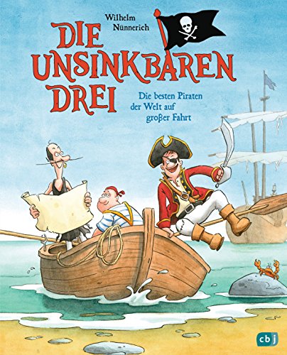 Die Unsinkbaren Drei - Die besten Piraten der Welt auf großer Fahrt: Mit Mini-Hörspielen (Die Unsinkbaren Drei-Reihe, Band 2) von cbj