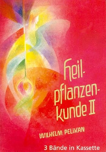 Heilpflanzenkunde, 3 Bde: Der Mensch und die Heilpflanzen von Verlag am Goetheanum