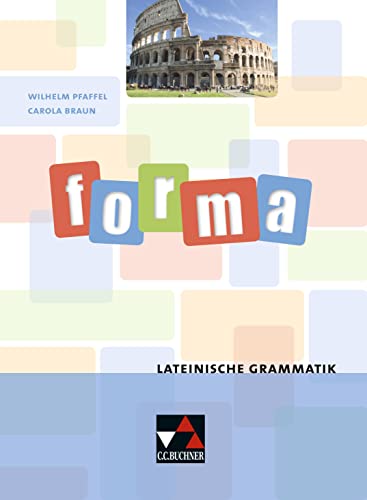 Grammatiken I / forma.Lateinische Grammatik: Gymnasium Sek. 1 von Buchner, C.C. Verlag