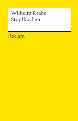 Stopfkuchen. Eine See- und Mordgeschichte. Textausgabe mit Anmerkungen/Worterklärungen, Literaturhinweisen und Nachwort: Raabe, Wilhelm – 9393 (Reclams Universal-Bibliothek) von Reclam Philipp Jun.