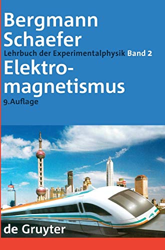 Elektromagnetismus (Ludwig Bergmann; Clemens Schaefer: Lehrbuch der Experimentalphysik, Band 2) Elektromagnetismus (Ludwig Bergmann; Clemens Schaefer: Lehrbuch der Experimentalphysik, Band 2) von de Gruyter