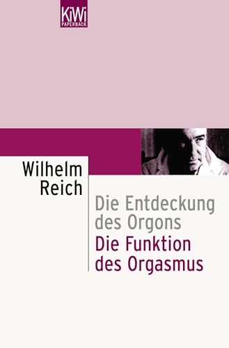 Die Funktion des Orgasmus: Die Entdeckung des Orgons. Sexualökonomische Grundprobleme der biologischen Energie von Kiepenheuer & Witsch GmbH