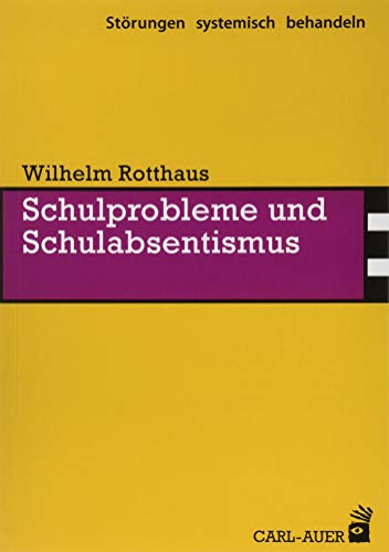Schulprobleme und Schulabsentismus (Störungen systemisch behandeln)