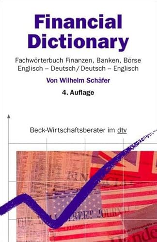 Financial Dictionary. Fachwörterbuch Finanzen, Banken, Börse: Englisch-Deutsch / Deutsch-Englisch (dtv Beck Wirtschaftsberater)