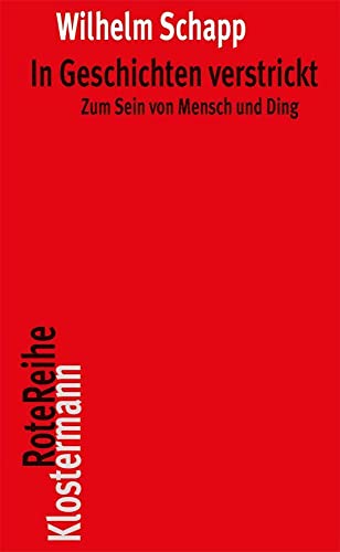 In Geschichten verstrickt: Zum Sein von Mensch und Ding (Klostermann RoteReihe, Band 10) von Klostermann Vittorio GmbH