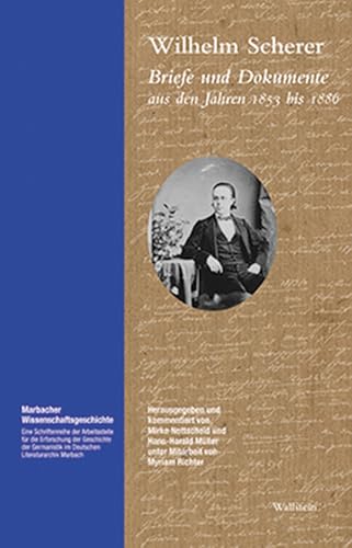 Briefe und Dokumente aus den Jahren 1853 bis 1886 (Marbacher Wissenschaftsgeschichte: Eine Schriftenreihe der Arbeitsstelle für die Erforschung der ... im Deutschen Literaturarchiv Marbach)