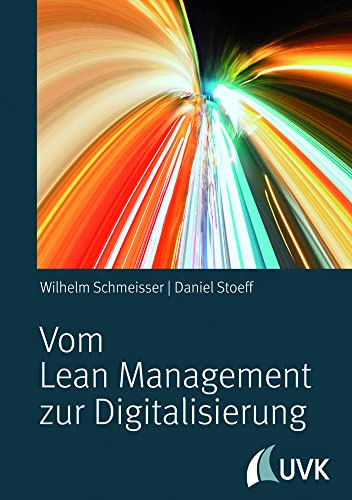 Vom Lean Management zur Digitalisierung von Uvk Verlag