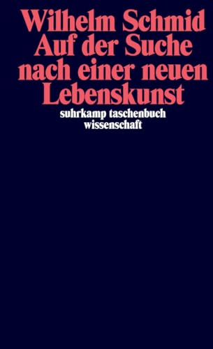 Auf der Suche nach einer neuen Lebenskunst: Die Frage nach dem Grund und die Neubegründung der Ethik bei Foucault (suhrkamp taschenbuch wissenschaft)