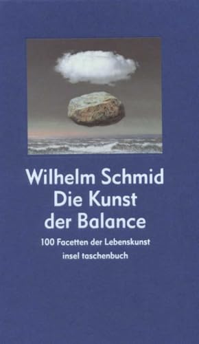 Die Kunst der Balance: 100 Facetten der Lebenskunst Die Kunst der Balance: 100 Facetten der Lebenskunst von Insel Verlag
