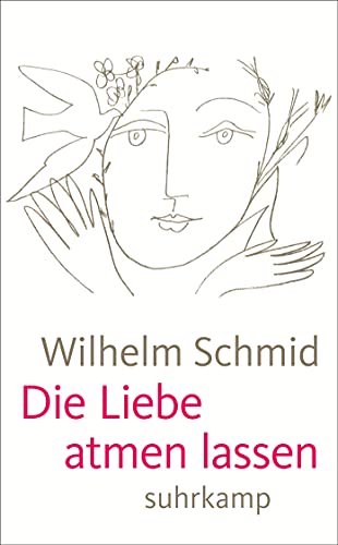 Die Liebe atmen lassen: Von der Lebenskunst im Umgang mit Anderen (suhrkamp taschenbuch)