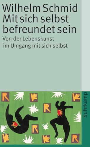 Mit sich selbst befreundet sein: Von der Lebenskunst im Umgang mit sich selbst (suhrkamp taschenbuch)