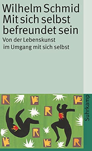 Mit sich selbst befreundet sein: Von der Lebenskunst im Umgang mit sich selbst (suhrkamp taschenbuch)