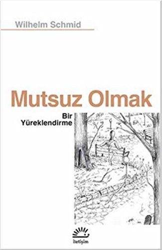 Mutsuz Olmak: Bir Yüreklendirme von Iletisim Yayinlari