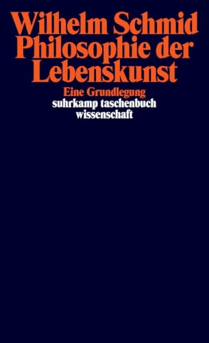 Philosophie der Lebenskunst: Eine Grundlegung Philosophie der Lebenskunst: Eine Grundlegung