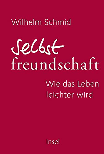 Selbstfreundschaft: Wie das Leben leichter wird Selbstfreundschaft: Wie das Leben leichter wird