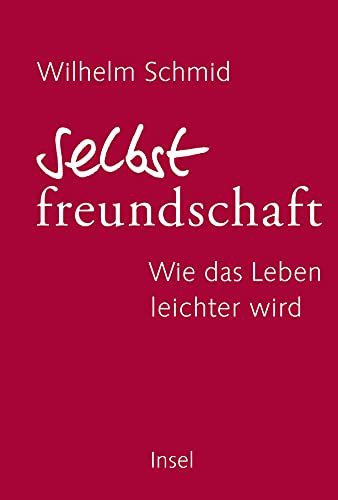 Selbstfreundschaft: Wie das Leben leichter wird Selbstfreundschaft: Wie das Leben leichter wird