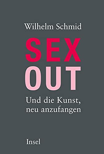 Sexout: Und die Kunst, neu anzufangen Sexout: Und die Kunst, neu anzufangen von Insel Verlag