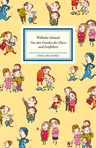 Von den Freuden der Eltern und Großeltern: Kleinformatige Sonderausgabe (Insel-Bücherei) von Insel Verlag