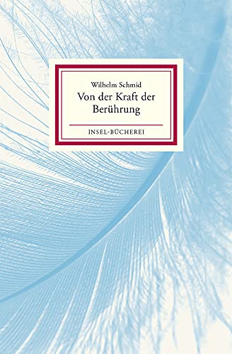 Von der Kraft der Berührung: Kleinformatige Sonderausgabe (Insel-Bücherei)