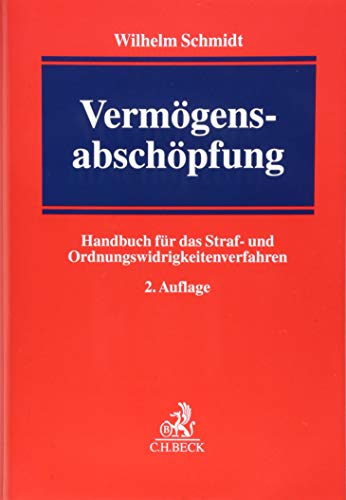 Vermögensabschöpfung: Handbuch für das Straf- und Ordnungswidrigkeitenverfahren