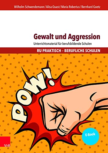 Gewalt und Aggression: Unterrichtsmaterial für berufsbildende Schulen (RU praktisch - Berufliche Schulen) von Vandenhoeck & Ruprecht