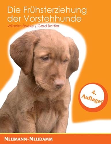 Die Frühsterziehung der Vorstehhunde: Mit einem Geleitwort von Horst Stern