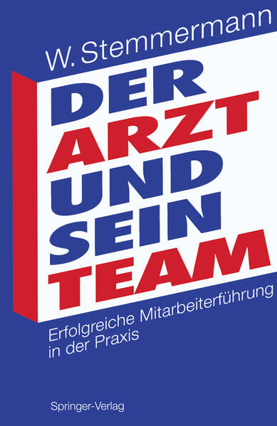 Der Arzt und sein Team von Springer Berlin Heidelberg