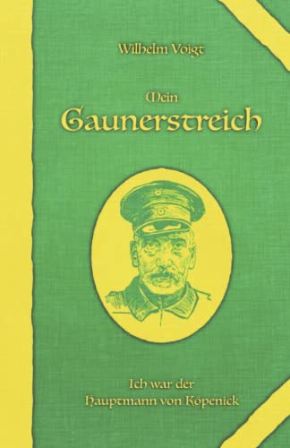 Mein Gaunerstreich: Ich war der Hauptmann von Köpenick (Charakter-Reihe, Band 4) von Independently published