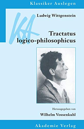 Ludwig Wittgenstein: Tractatus logicophilosophicus (Klassiker Auslegen, Band 10): Text z. Tl. i. engl. Sprache (Klassiker Auslegen, 10, Band 10) von de Gruyter