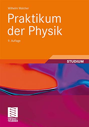 Praktikum der Physik (Teubner Studienbücher Physik) (German Edition): Mit 88 Versuchen