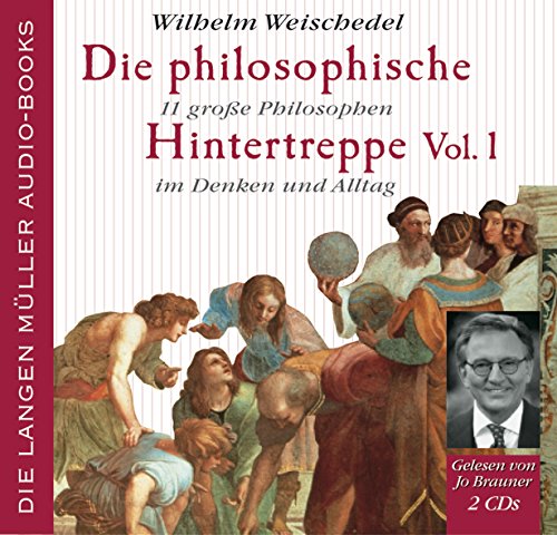 Die philosophische Hintertreppe Vol.1, 11 grosse Philosophen im Denken und Alltag von Langen-Müller