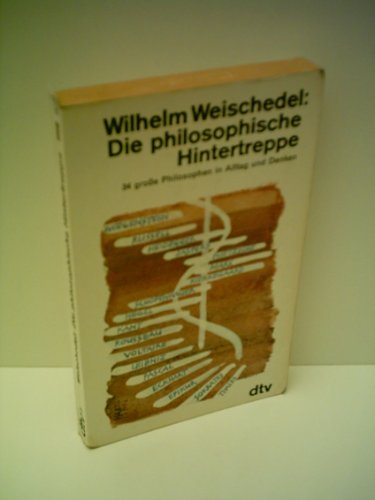 Wilhelm Weischedel: Die philosophische Hintertreppe von dtv Deutscher Taschenbuch Verlag