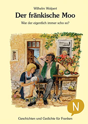 Der fränkische Moo: War der eigentlich immer scho so?: War der eigentlich immer scho so? Geschichten und Gedichte für Franken von vmn Naumann, Verlag M.