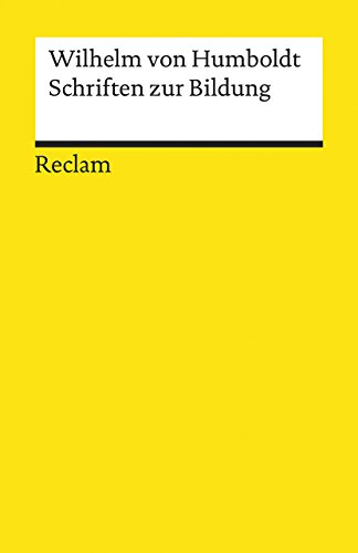 Schriften zur Bildung: Humboldt, Wilhelm von – Erläuterungen; Erziehungsfragen; Bildung – 19456 (Reclams Universal-Bibliothek) von Reclam Philipp Jun.