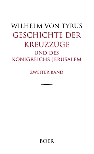 Geschichte der Kreuzzüge und des Königreichs Jerusalem Band 2: Aus dem Lateinischen übersetzt von Eduard und Rudolf Kausler Geschichte der Kreuzzüge und des Königreichs Jerusalem Band 2: Aus dem Lateinischen übersetzt von Eduard und Rudolf Kausler