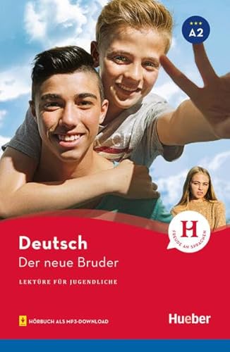 Der neue Bruder: Lektüre mit Audios online (Lektüre für Jugendliche) von Hueber Verlag
