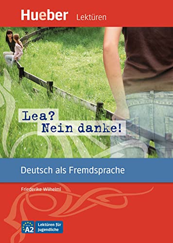 Lea? Nein danke!: Deutsch als Fremdsprache / Leseheft mit Audios online (Lektüren für Jugendliche) von Hueber