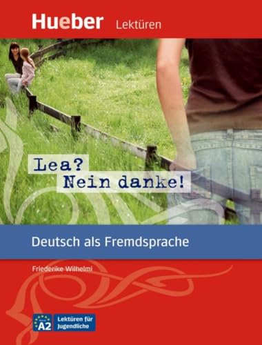 Lea? Nein danke!: Deutsch als Fremdsprache / Leseheft mit Audios online (Lektüren für Jugendliche)