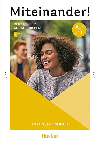 Miteinander! Deutsch für Alltag und Beruf A1: Deutsch als Zweitsprache / Intensivtrainer plus Audios online von Hueber
