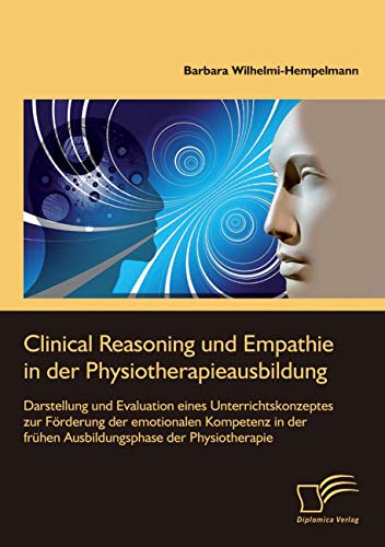Clinical Reasoning und Empathie in der Physiotherapieausbildung. Darstellung und Evaluation eines Unterrichtskonzeptes […]