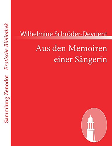 Aus den Memoiren einer Sängerin (Sammlung Zenodot\erotische Bibliothek) von Zenodot Verlagsgesellscha