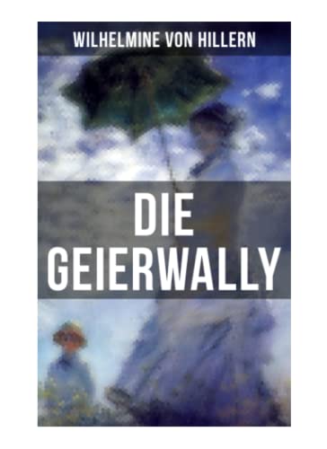 Die Geierwally: Eine Geschichte aus den Tiroler Alpen von Musaicum Books