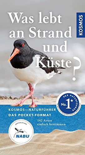 Was lebt an Strand und Küste?: 142 Arten einfach bestimmen Was lebt an Strand und Küste?: 142 Arten einfach bestimmen