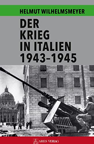 Der Krieg in Italien 1943-1945 von ARES Verlag